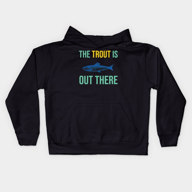 The Trout is Out There Kids Hoodie by Lamporium